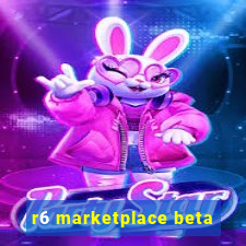 r6 marketplace beta